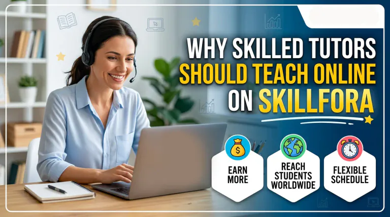 Why Skilled Tutors Should Teach Online on Skillfora